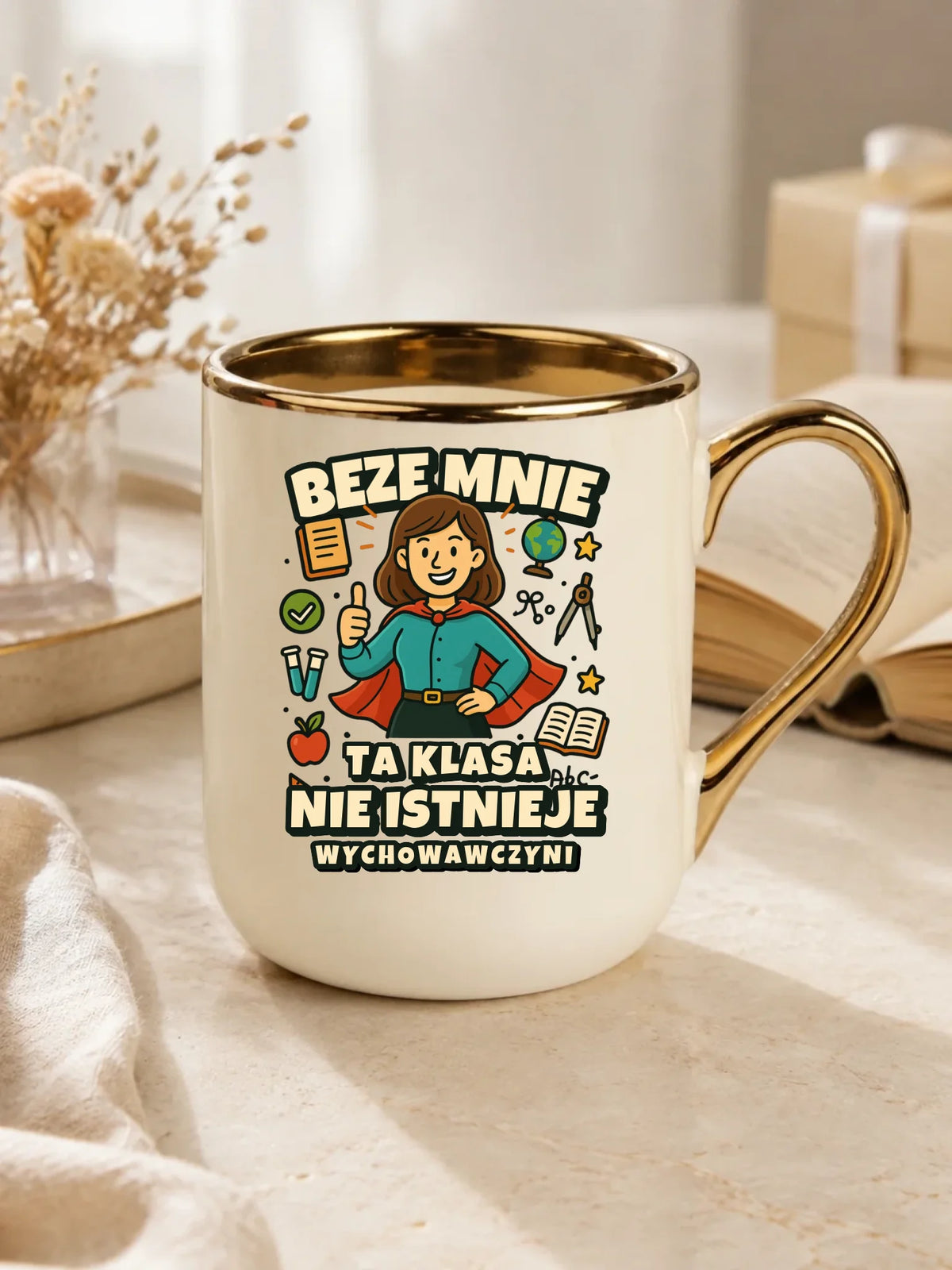 Beze mnie ta klasa nie istnieje | Kubek elegant prezent dla wychowawczyni N47