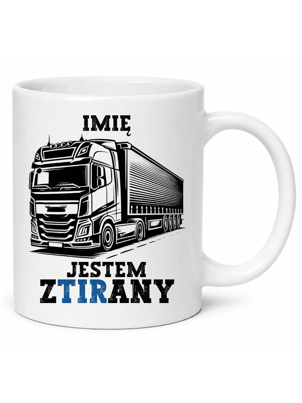 Kubek dla kierowcy ciężarówki - Jestem zTIRany - personalizowany ZKT01