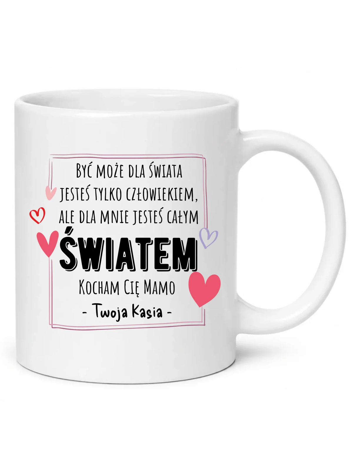 Kubek dla mamy - Mamo jesteś całym Światem - personalizowany DM06