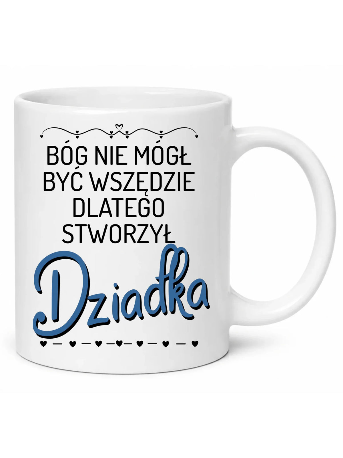 Kubek dla dziadka - Bóg nie mógł być wszędzie dlatego stworzył dziadka D09