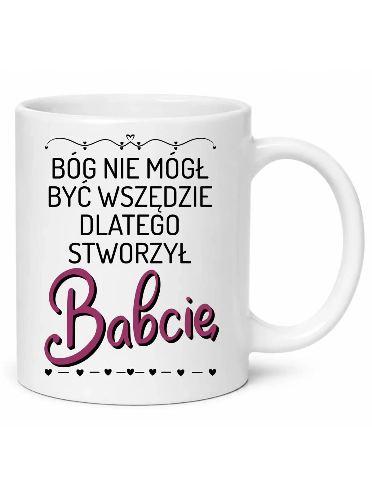 Kubek dla babci - Bóg nie mógł być wszędzie dlatego stworzył babcię B09