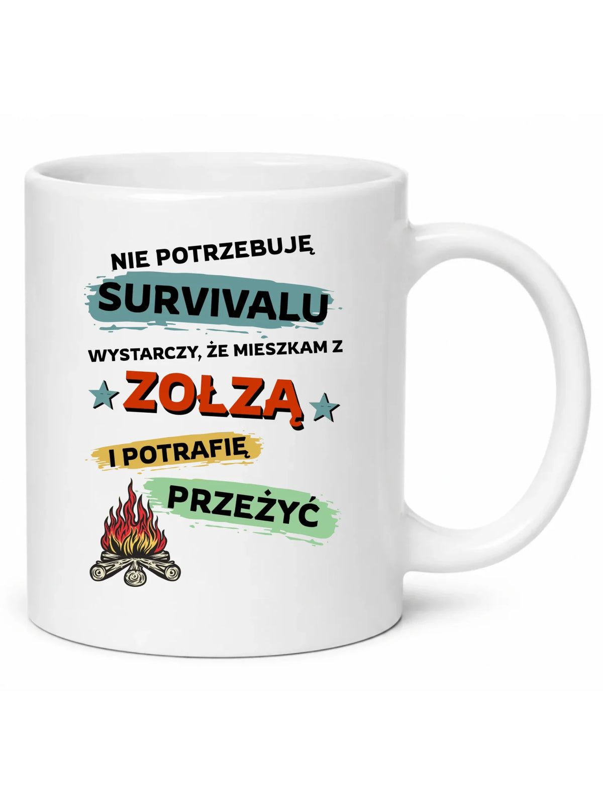 Kubek – Prezent dla chłopaka męża - Nie potrzebuję survivalu, mieszkam z zołzą DCH25