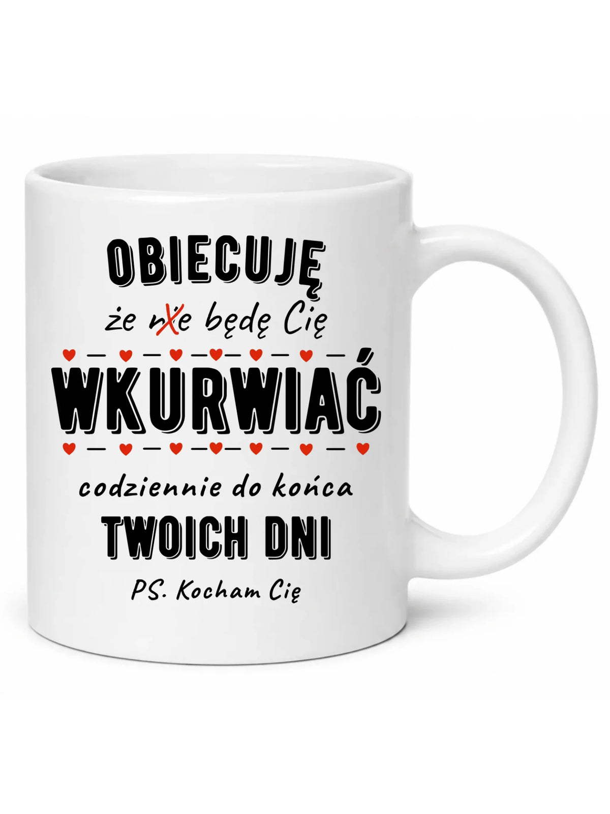 Kubek dla par - Obiecuję, że będę Cię wku*rwiać codziennie - bez cenzury W65