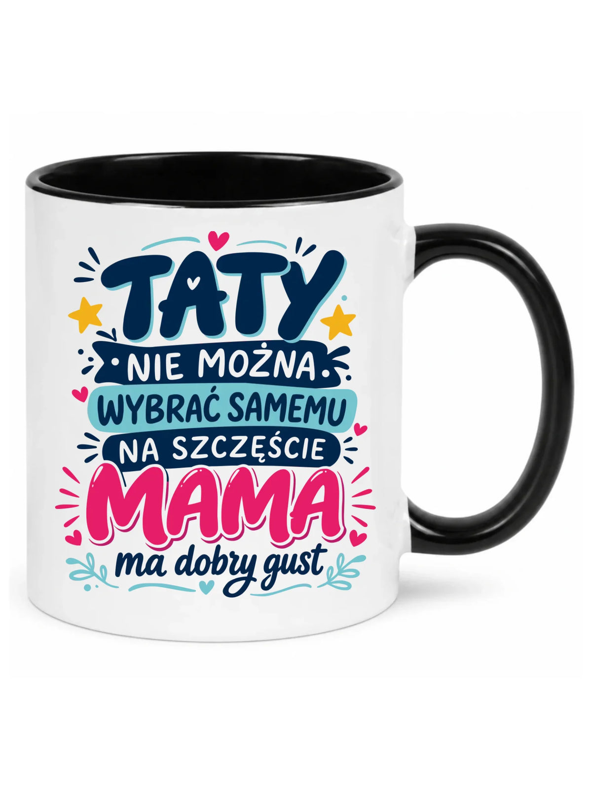 Kubek dla taty - Taty nie można wybrać samemu na szczęście mama do dobry gust DT40
