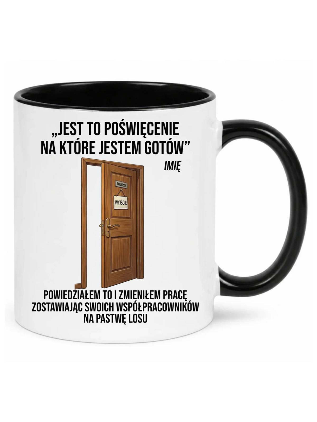 Kubek na odejście z pracy - Poświęcenie, na które jestem gotów - personalizowany OP02