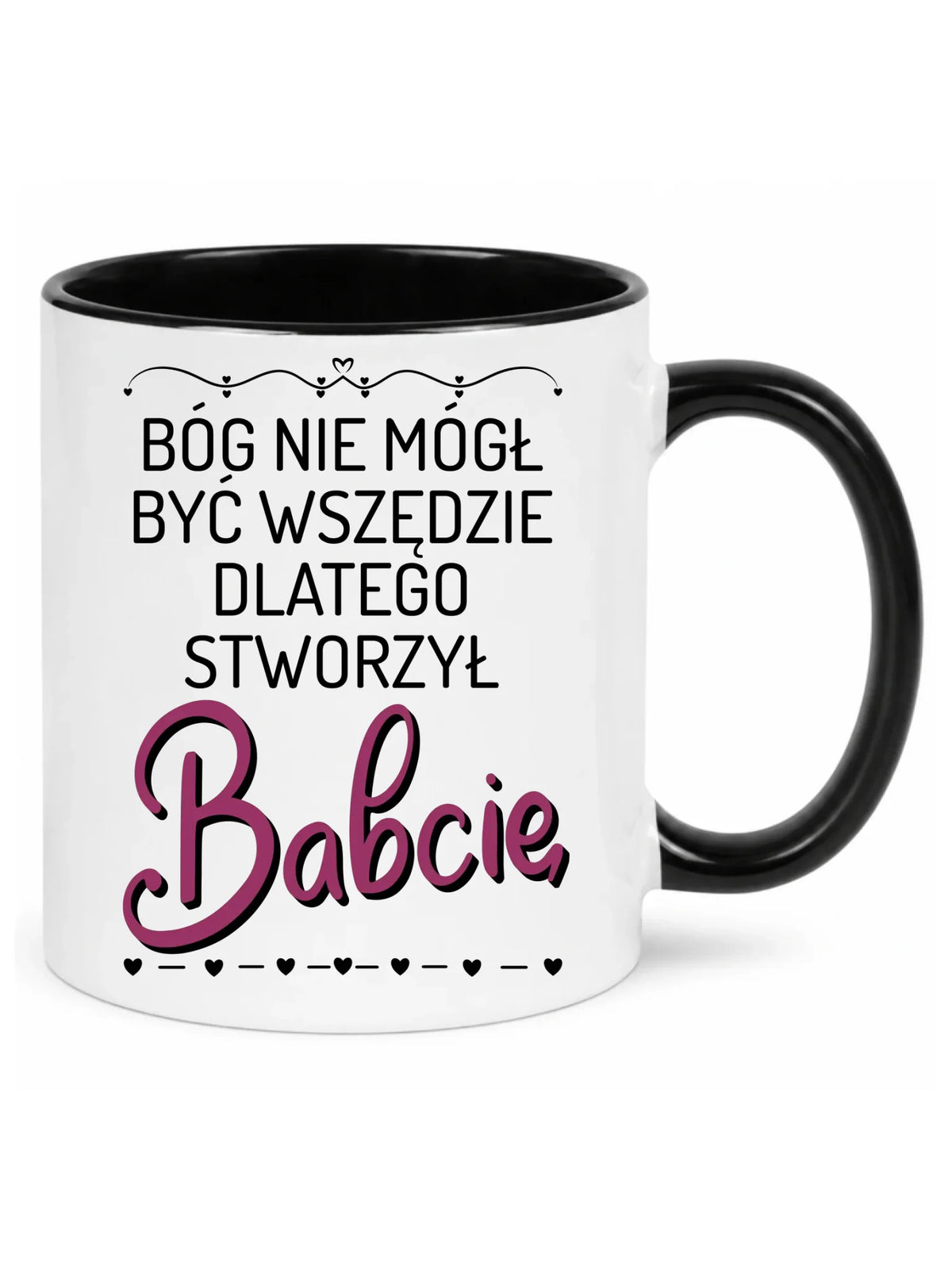 Kubek dla babci - Bóg nie mógł być wszędzie dlatego stworzył babcię B09