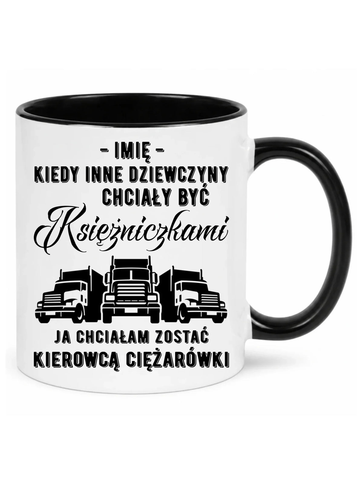 Kubek dla kierowcy ciężarówki - Nie chciałam być księżniczką - personalizowany ZKT08