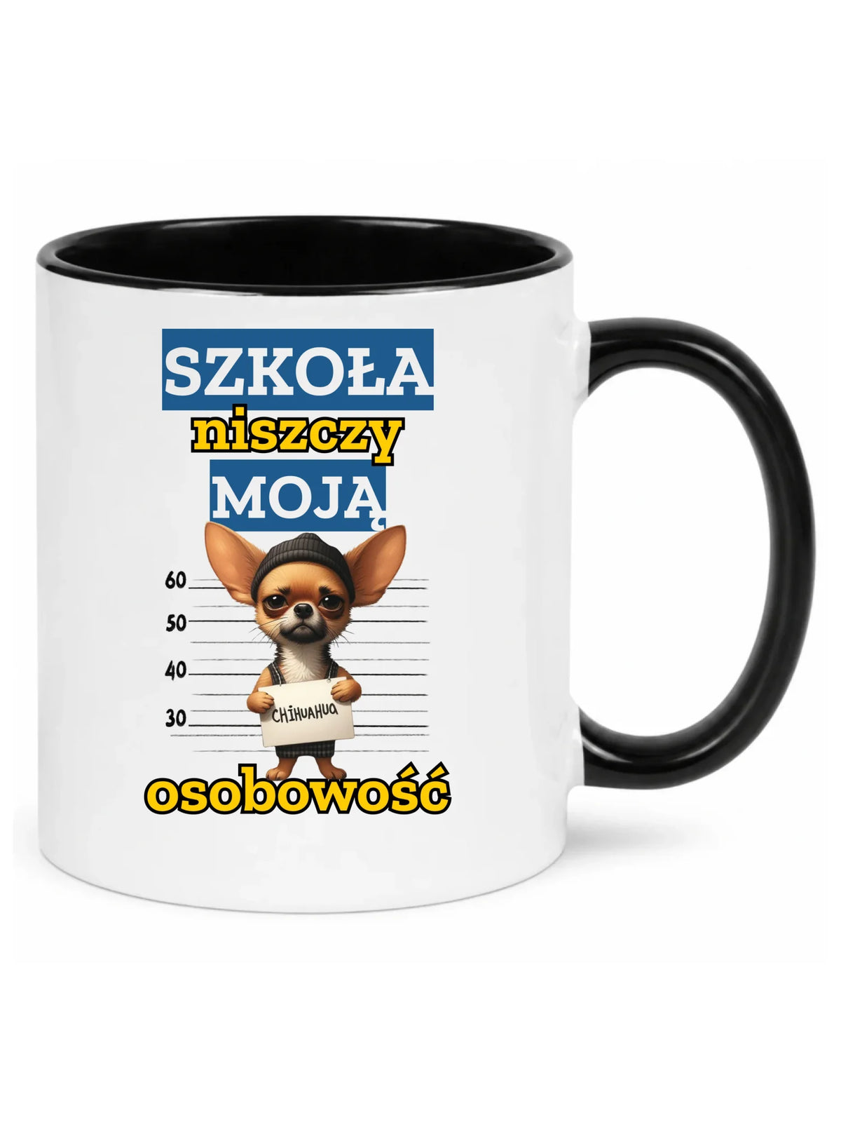 Kubek szkolny - Szkoła niszczy moją osobowość - Chihuahua SZ19