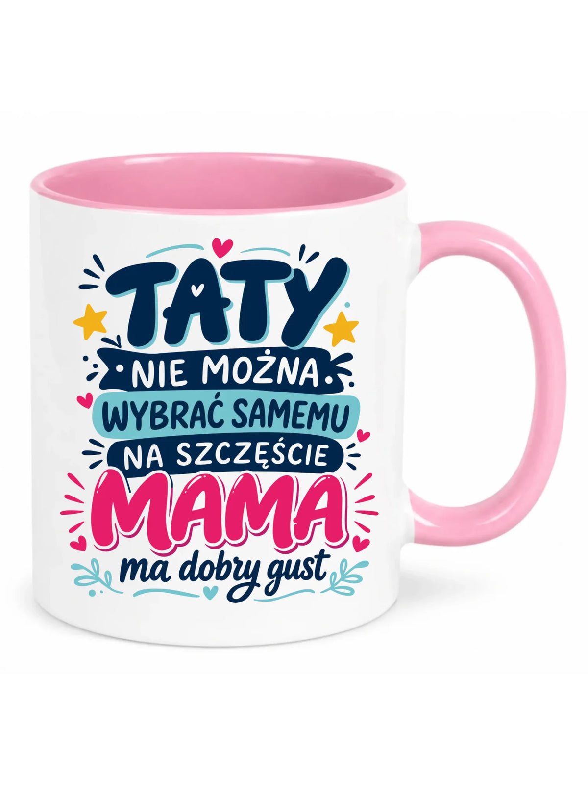 Kubek dla taty - Taty nie można wybrać samemu na szczęście mama do dobry gust DT40