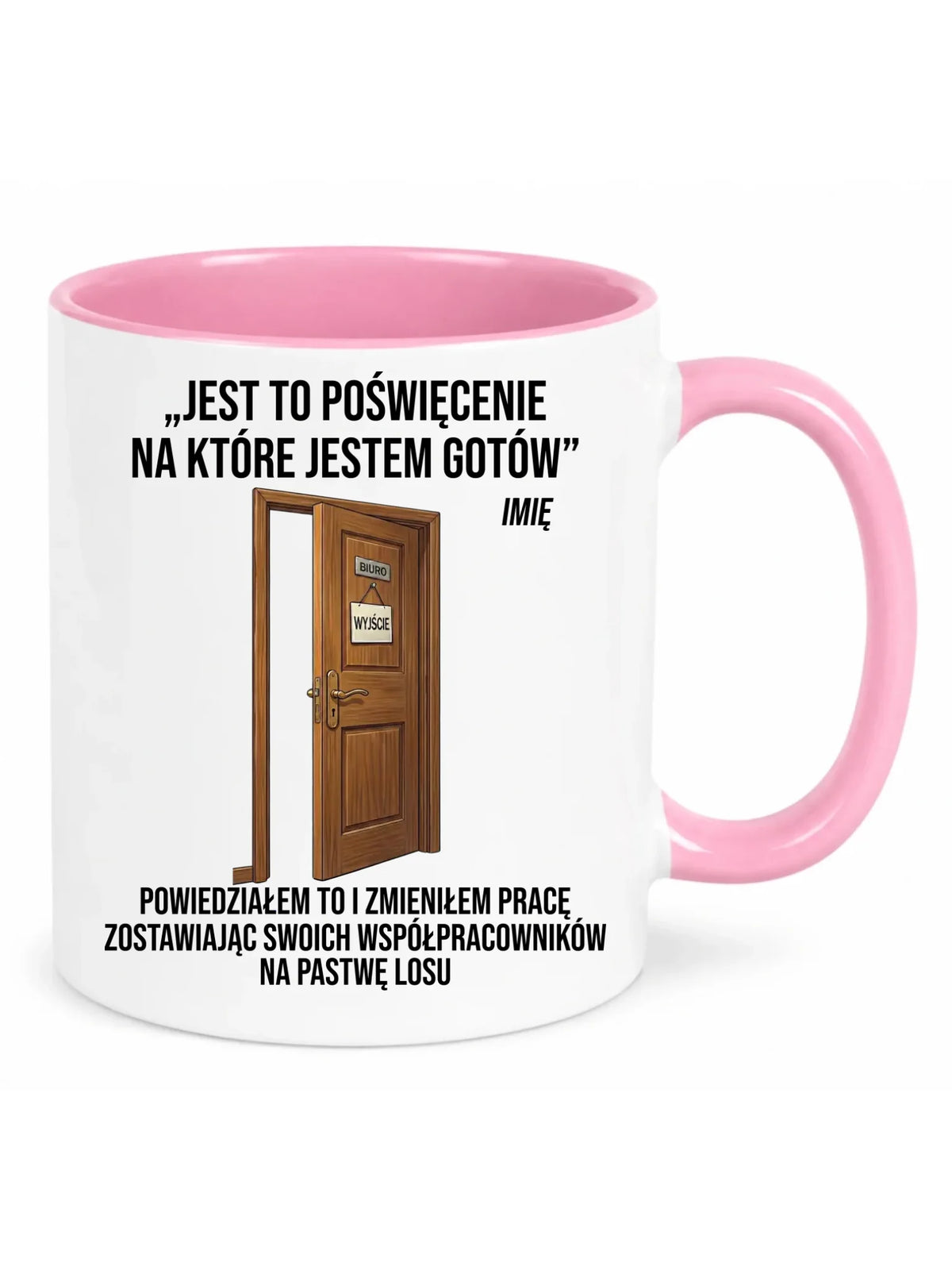 Kubek na odejście z pracy - Poświęcenie, na które jestem gotów - personalizowany OP02