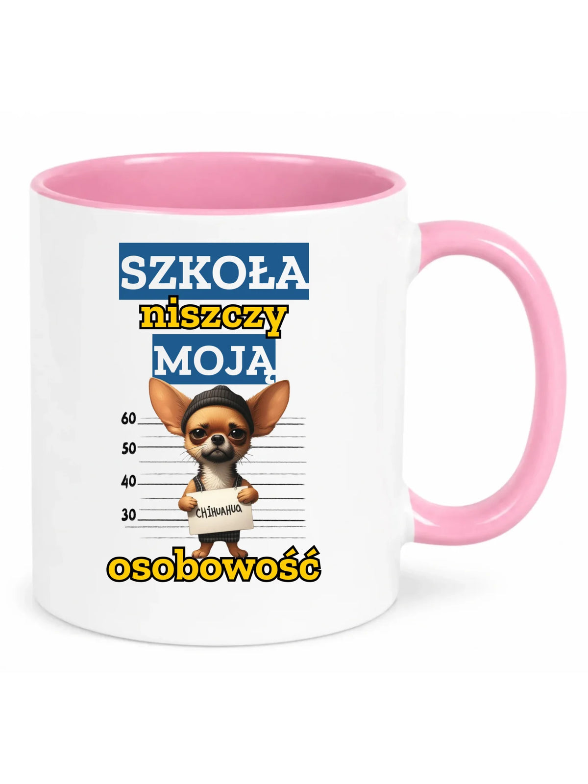 Kubek szkolny - Szkoła niszczy moją osobowość - Chihuahua SZ19