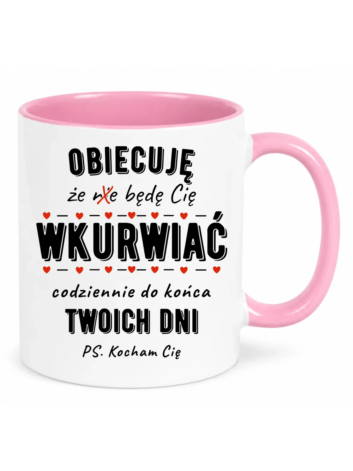 Kubek dla par - Obiecuję, że będę Cię wku*rwiać codziennie - bez cenzury W65