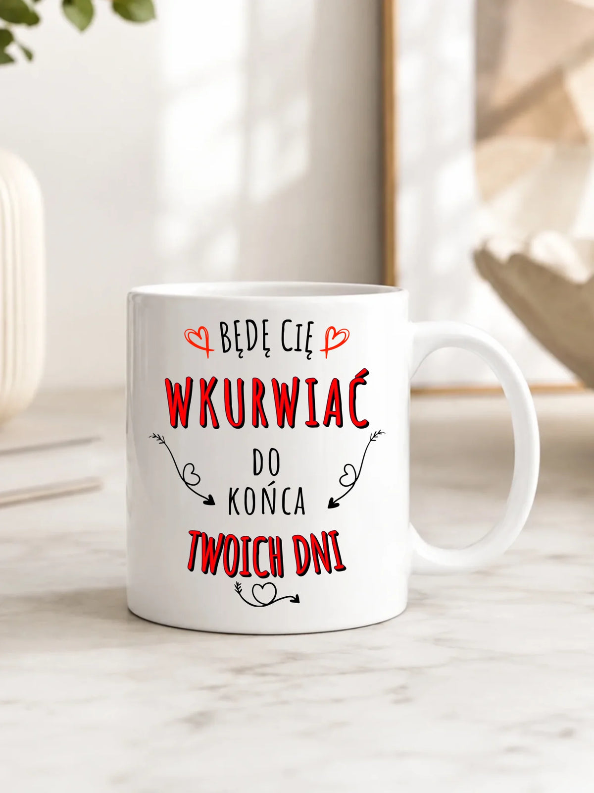 Kubek dla par - Będę Cię wku*wiać do końca Twoich dni - bez cenzury W61
