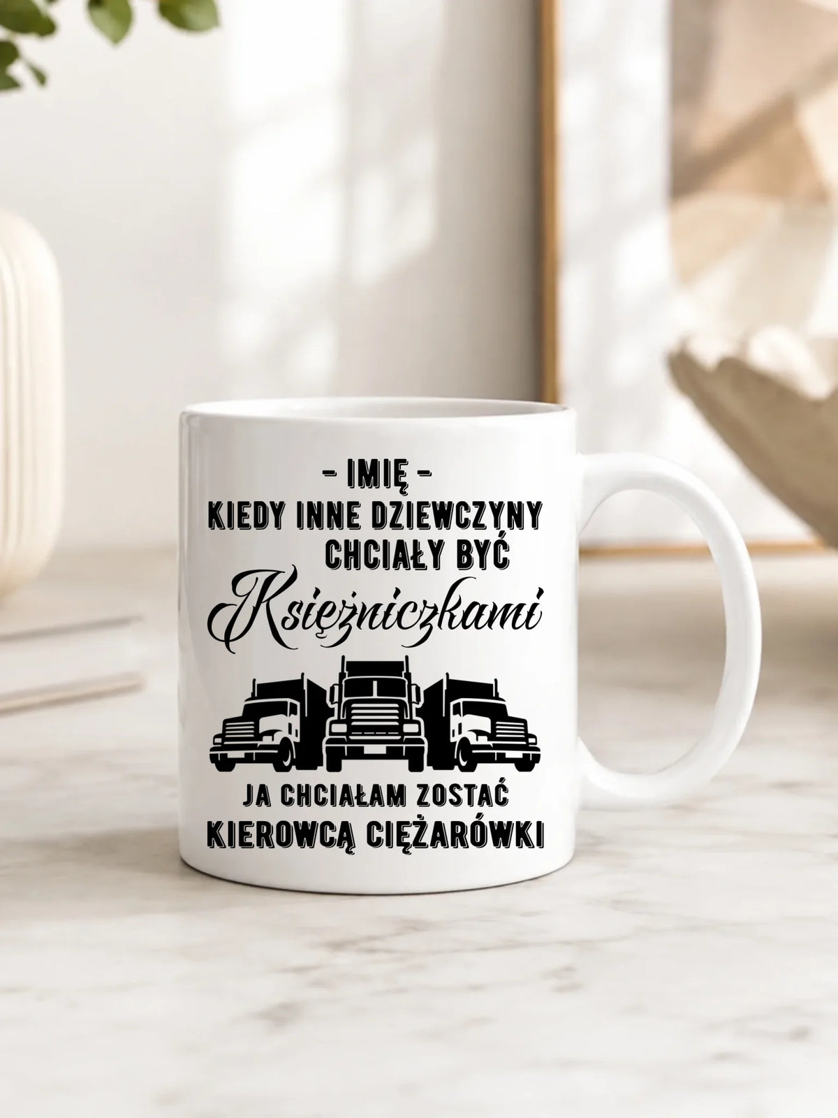 Kubek dla kierowcy ciężarówki - Nie chciałam być księżniczką - personalizowany ZKT08