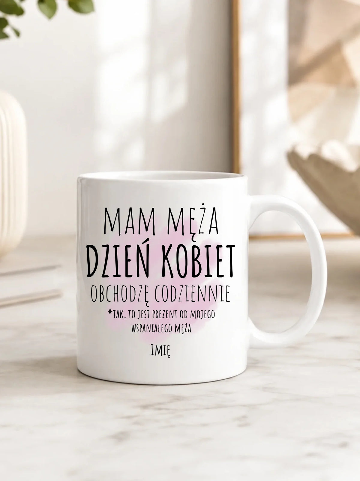 Kubek - prezent dla żony - Mam męża Dzień Kobiet obchodzę codziennie - personalizowany Ż01