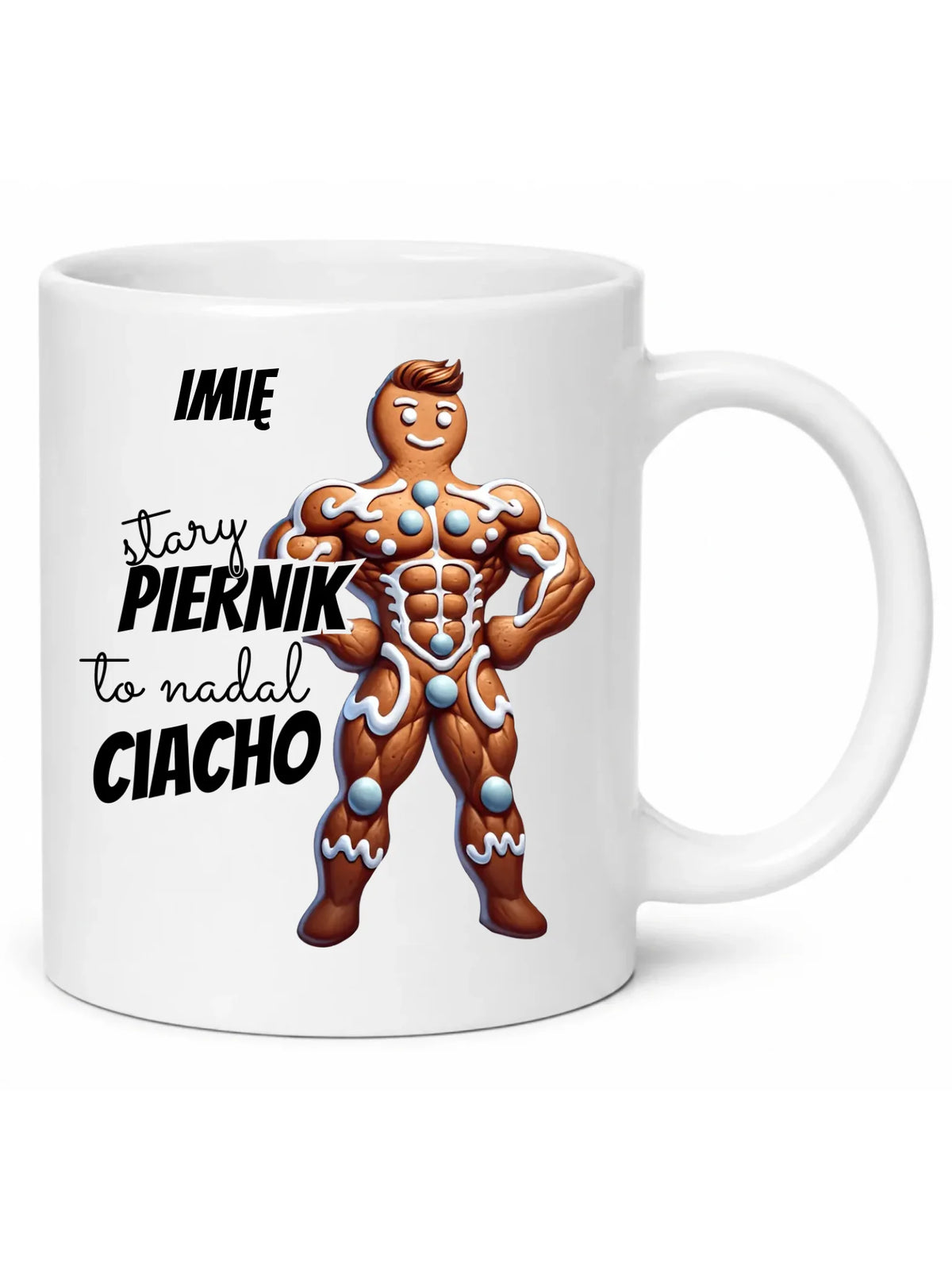 Kubek świąteczny - Stary piernik to nadal ciacho - personalizowany BN23