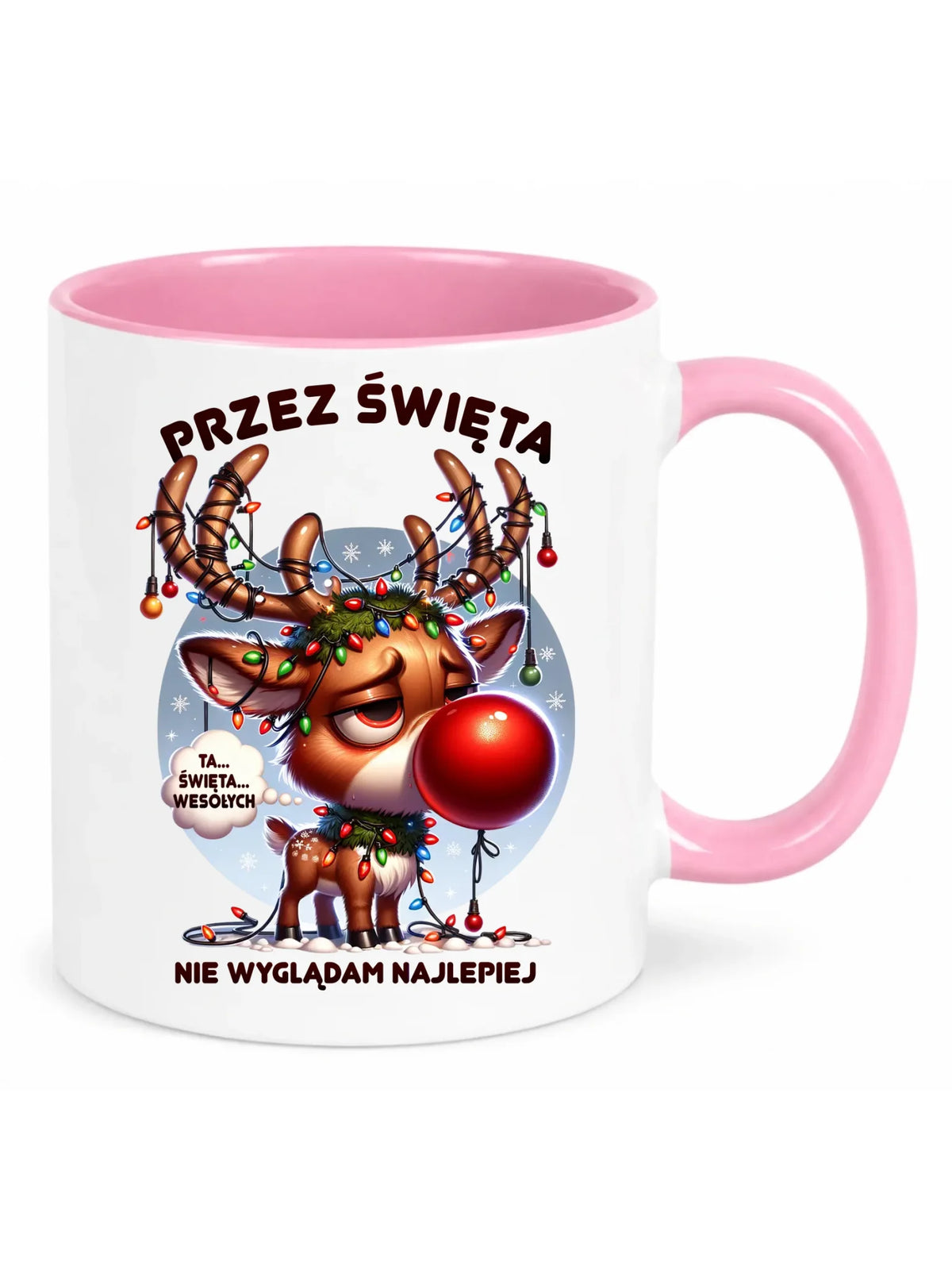 Kubek świąteczny - Renifer Przez święta nie wyglądam najlepiej BN98