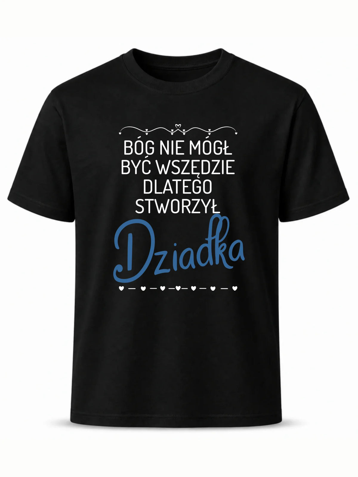 Koszulka dla dziadka - Bóg nie mógł być wszędzie dlatego stworzył dziadka D09