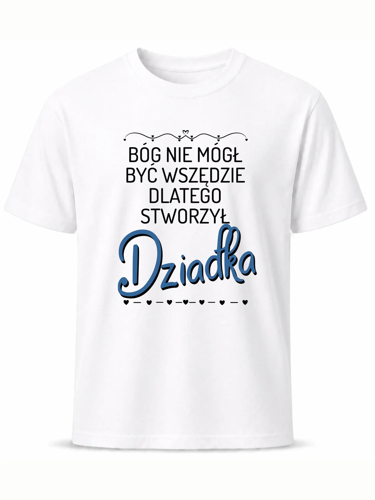 Koszulka dla dziadka - Bóg nie mógł być wszędzie dlatego stworzył dziadka D09