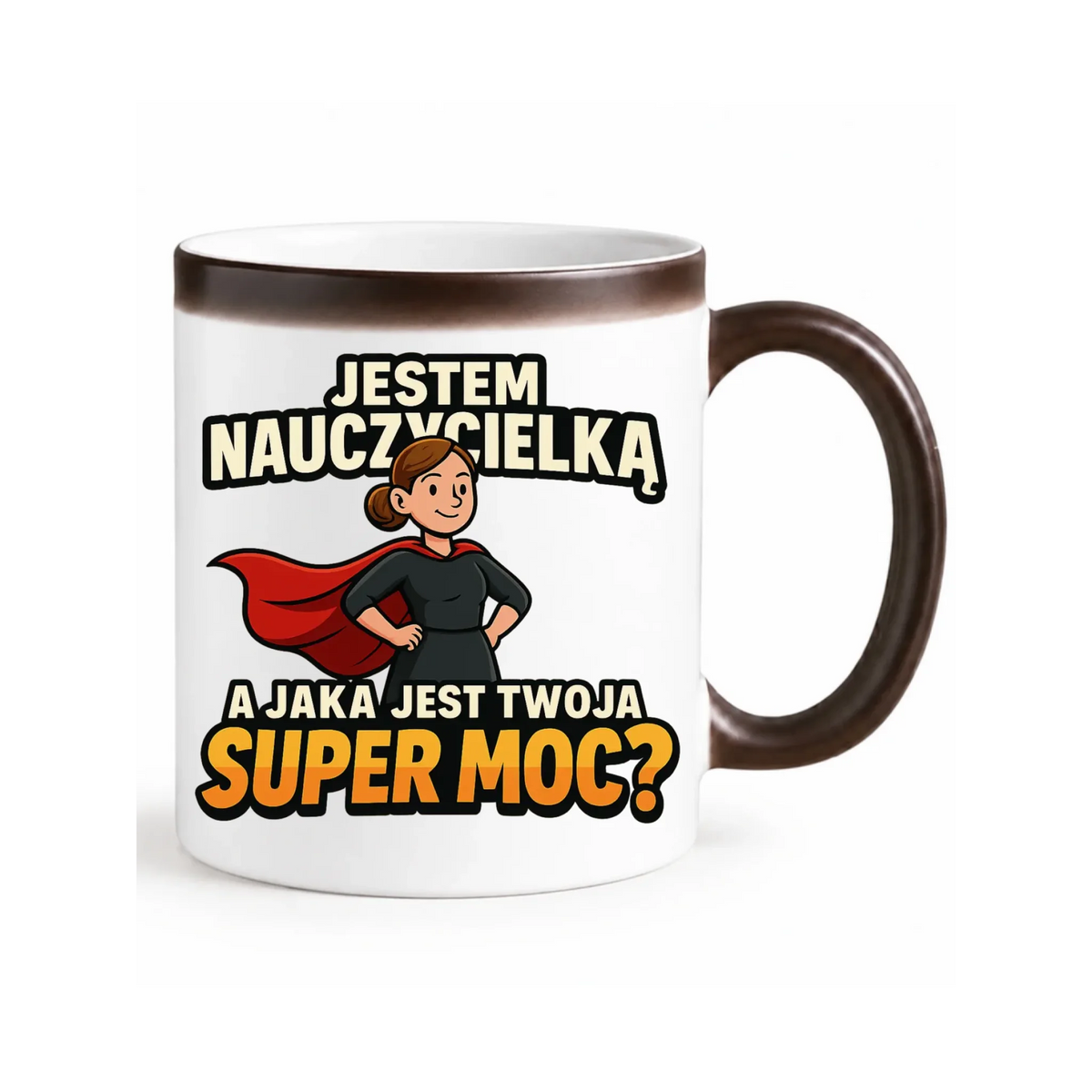 Jestem nauczycielką, a jak jest Twoja super moc? | Kubek magiczny prezent dla nauczycielki N26