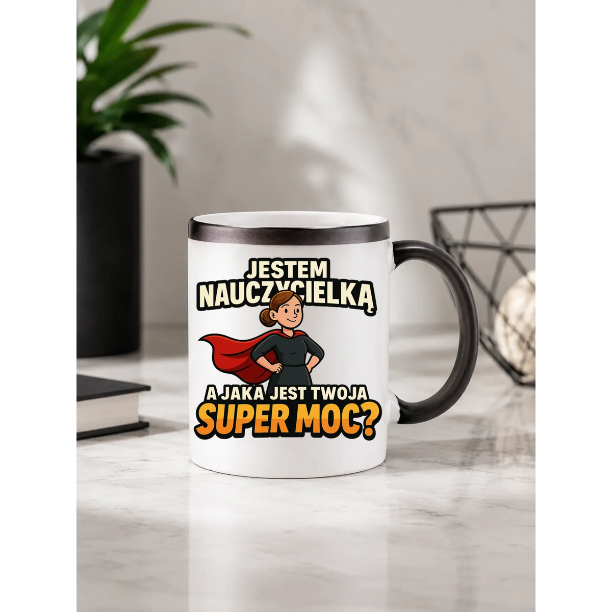 Jestem nauczycielką, a jak jest Twoja super moc? | Kubek magiczny prezent dla nauczycielki N26
