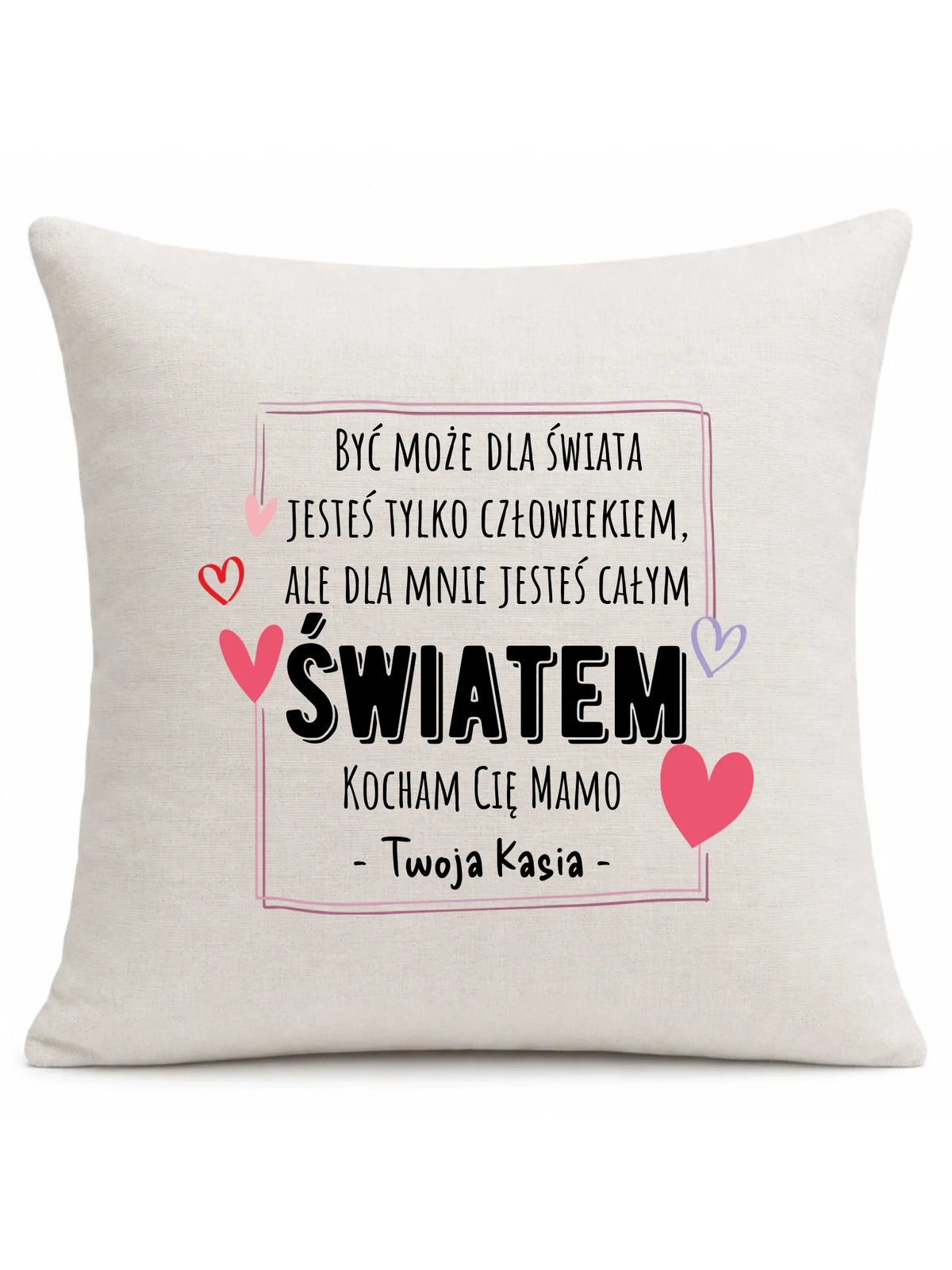 Poduszka dla mamy - Mamo jesteś całym Światem - personalizowana DM06