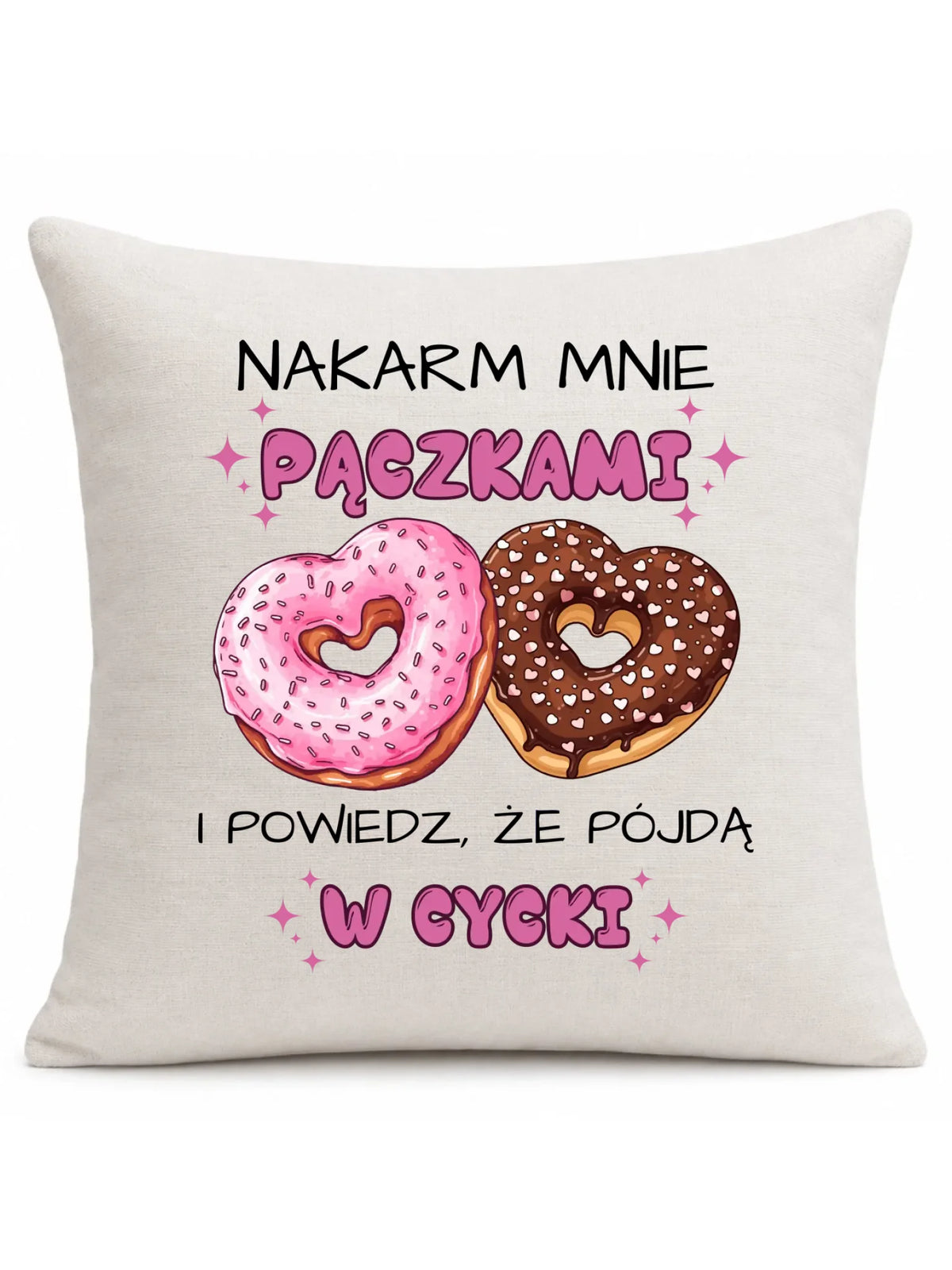 Poduszka dla dziewczyny - Nakarm mnie pączkami W59
