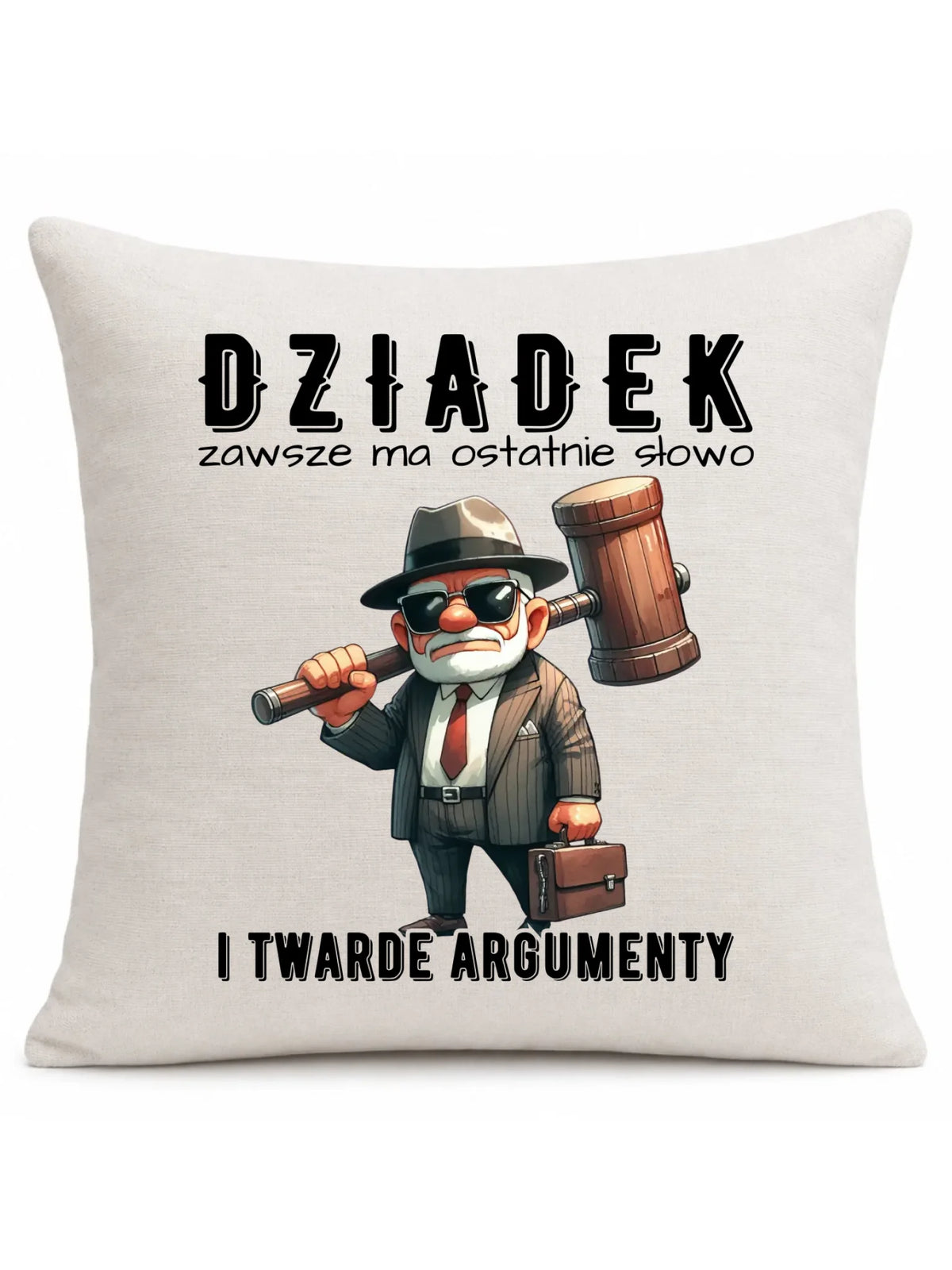 Poduszka dla dziadka - Dziadek zawsze ma ostatnie słowo D40