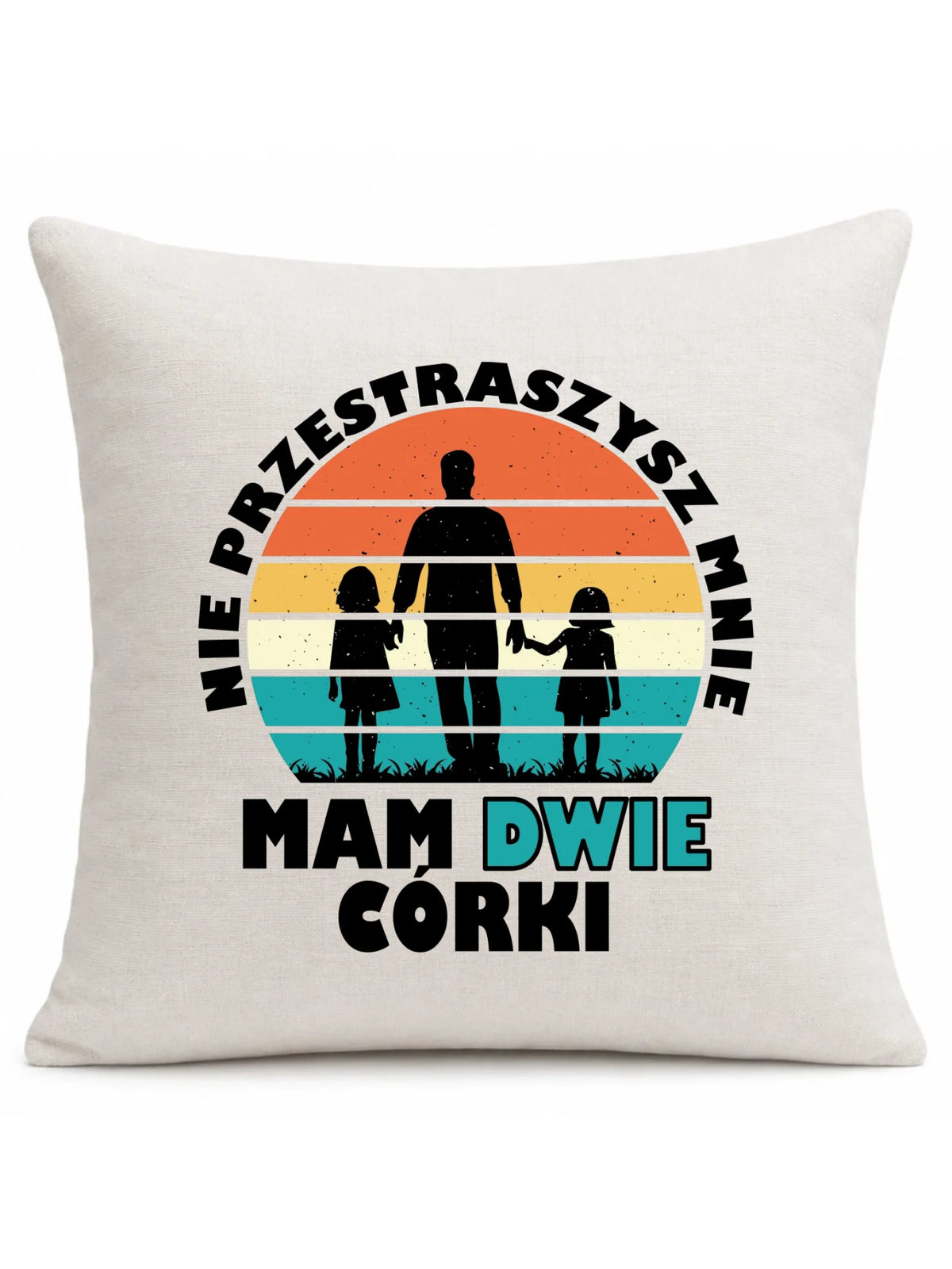 Poduszka dla taty - Nie przestraszysz mnie mam dwie córki DT02