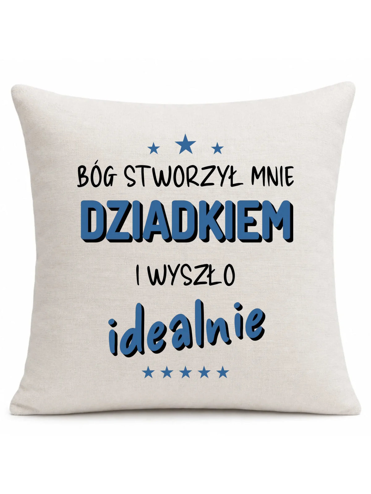 Poduszka dla dziadka - Bóg stworzył mnie dziadkiem i wyszło idealnie D08