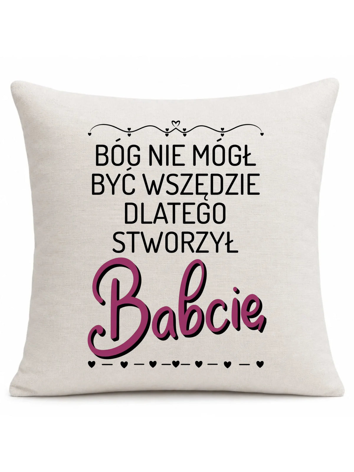 Poduszka dla babci - Bóg nie mógł być wszędzie dlatego stworzył babcię B09