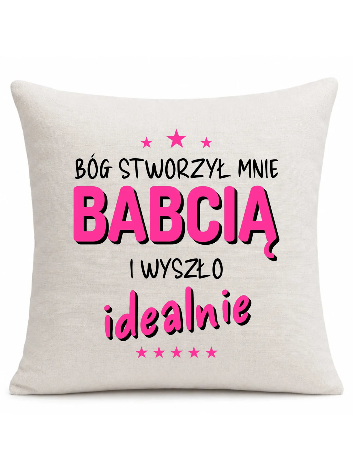 Poduszka dla babci - Bóg stworzył mnie babcią i wyszło idealnie B08