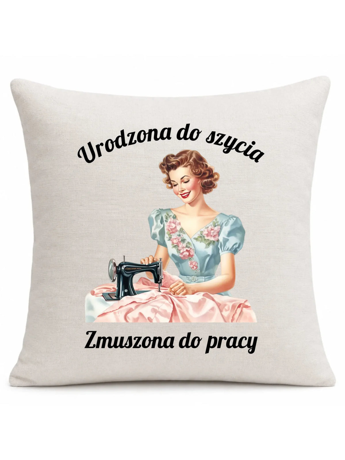 Poduszka szyciowa dla krawcowej - Urodzona do szycia HS18