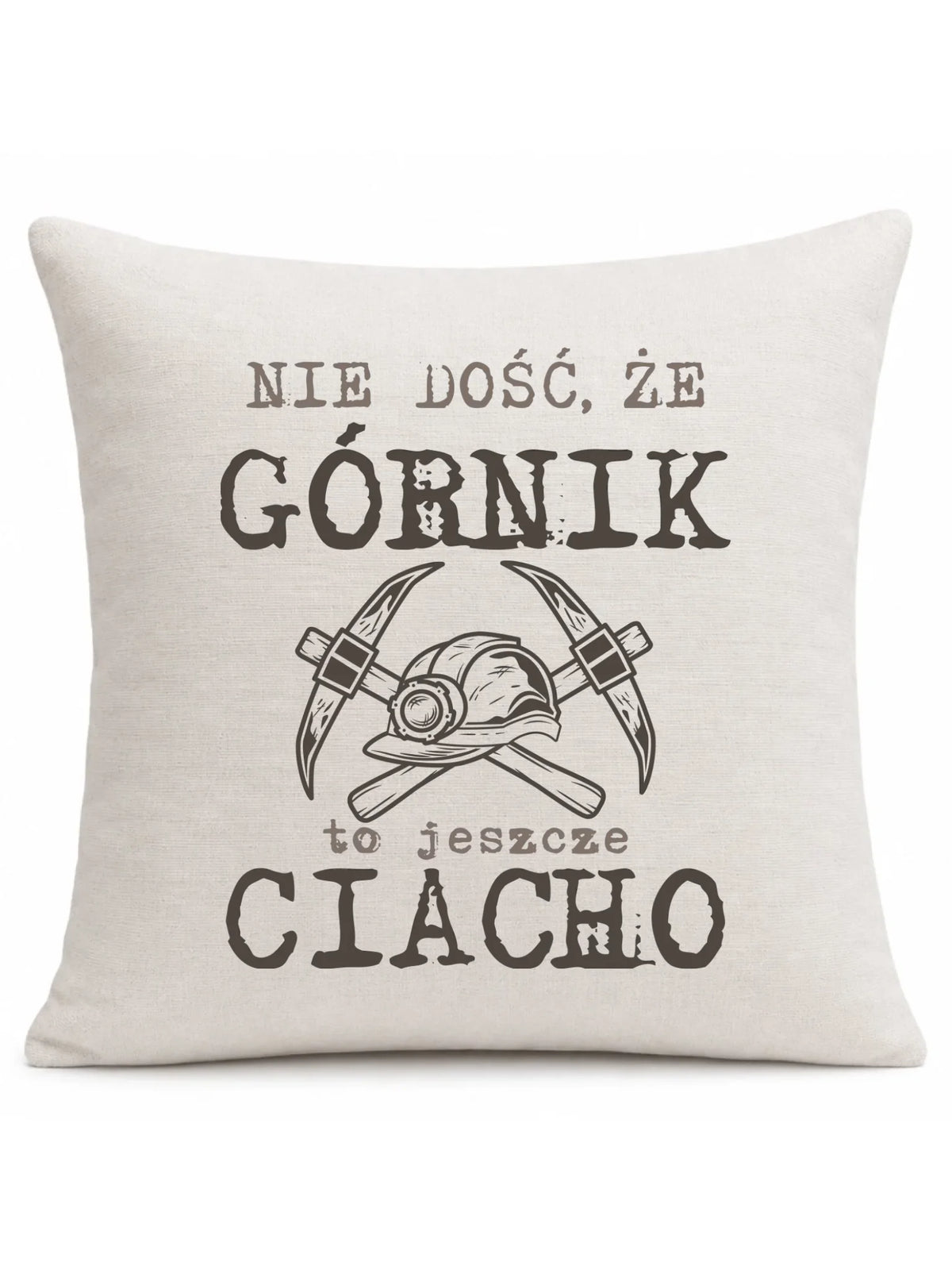 Poduszka - prezent dla górnika - Nie dość, że górnik to jeszcze ciacho G17