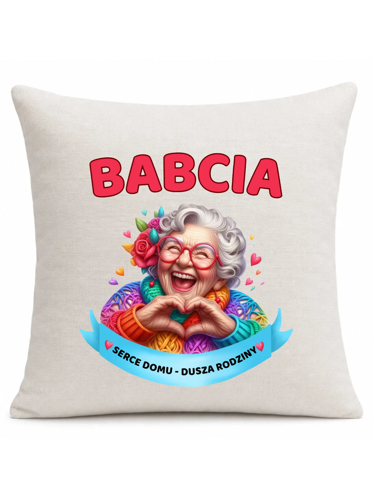 Poduszka dla babci - Babcia serce domu dusza rodziny B25
