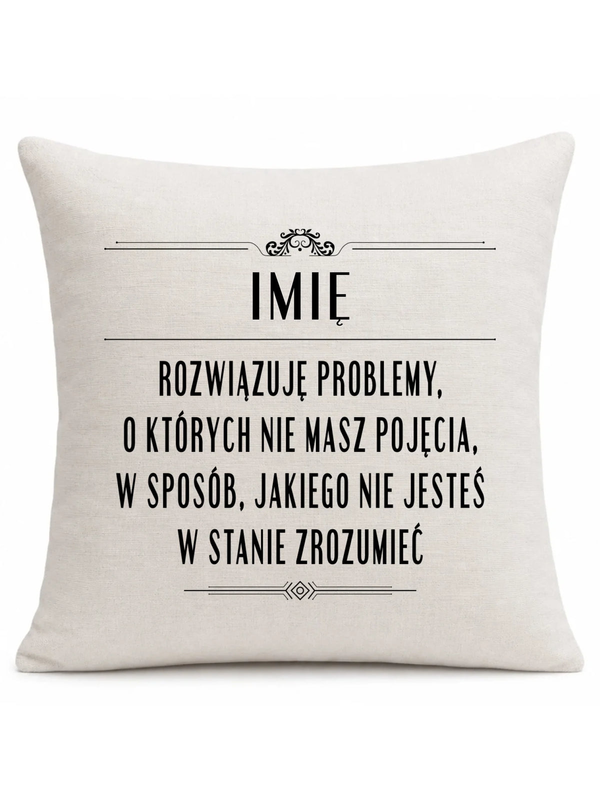 Poduszka - Rozwiązuję problemy, o których nie masz pojęcia - personalizowana DZ20