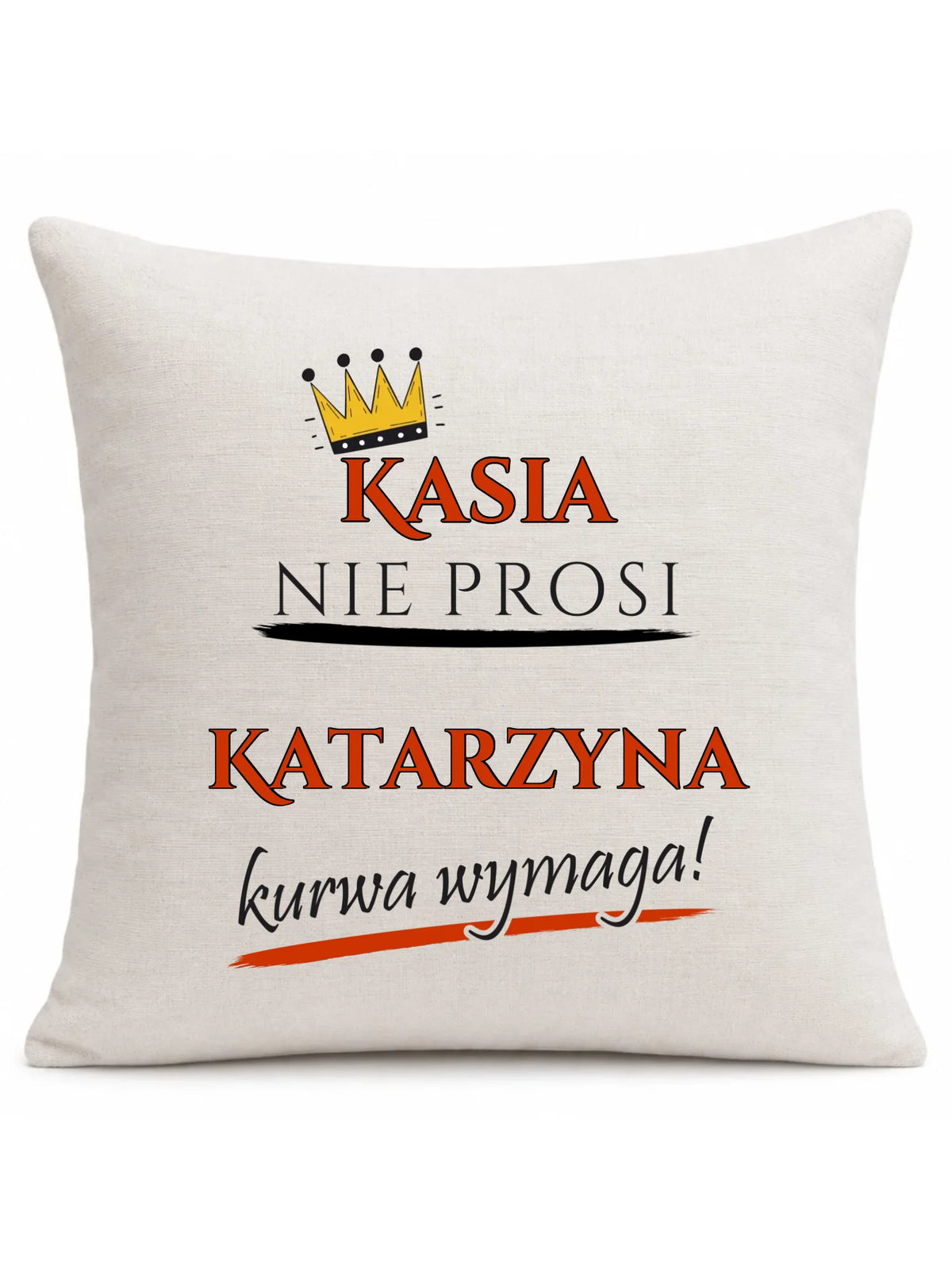 Poduszka - Nie prosi, ku**a wymaga - bez cenzury - personalizowana DZ18