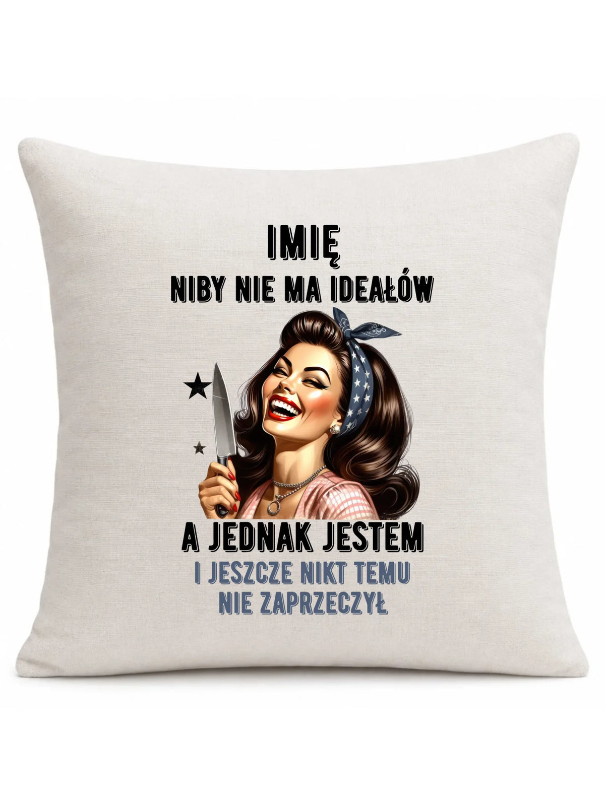 Poduszka dla niej - Niby nie ma ideałów - personalizowana DZ01