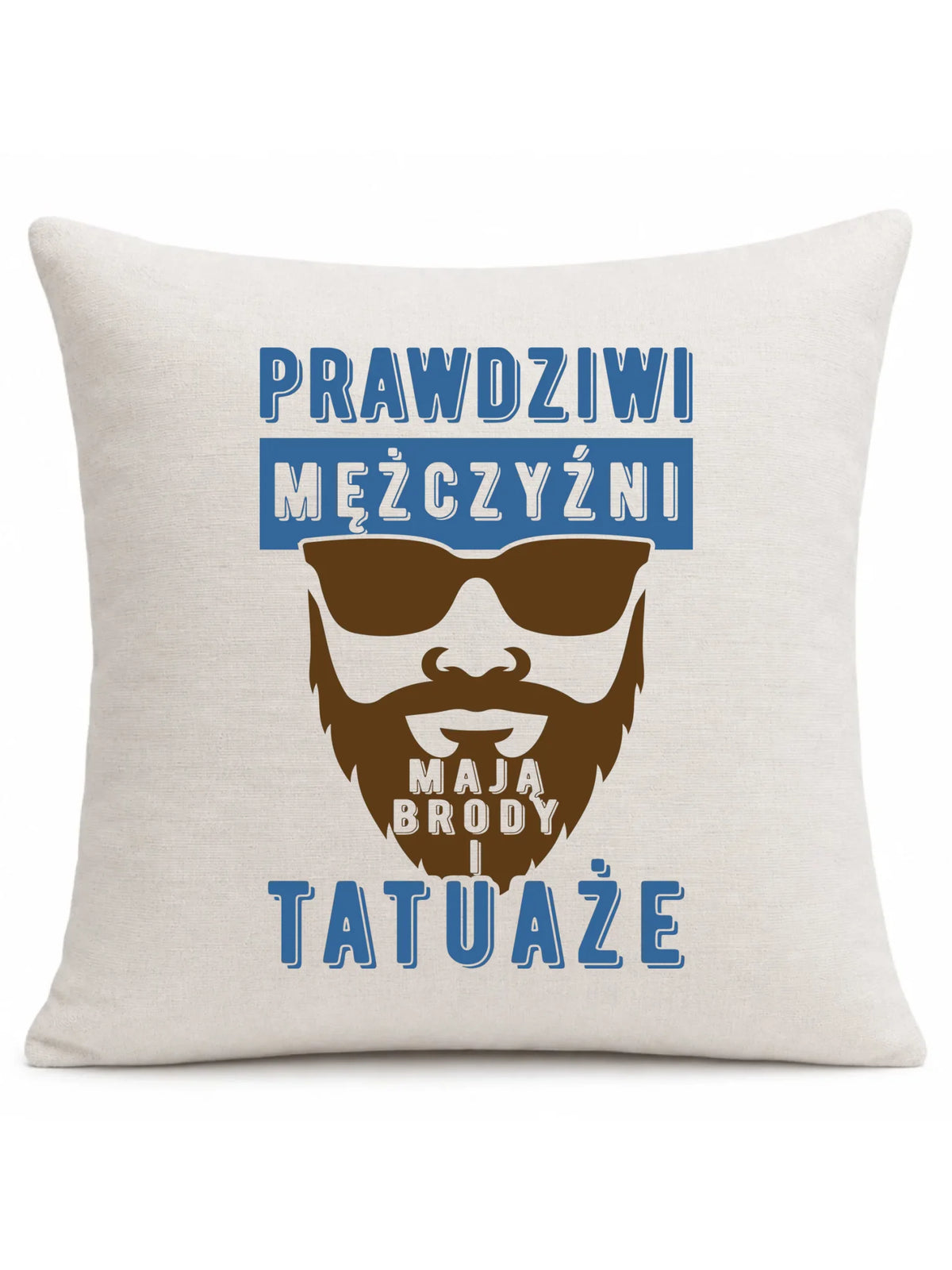 Poduszka - Prezent dla faceta - Prawdziwi mężczyźni mają brody i tatuaże DCH22