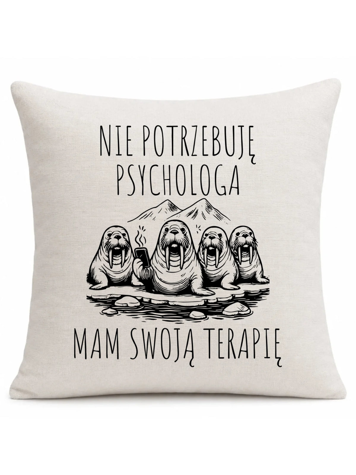 Poduszka - prezent dla morsa - Nie potrzebuję psychologa HM14