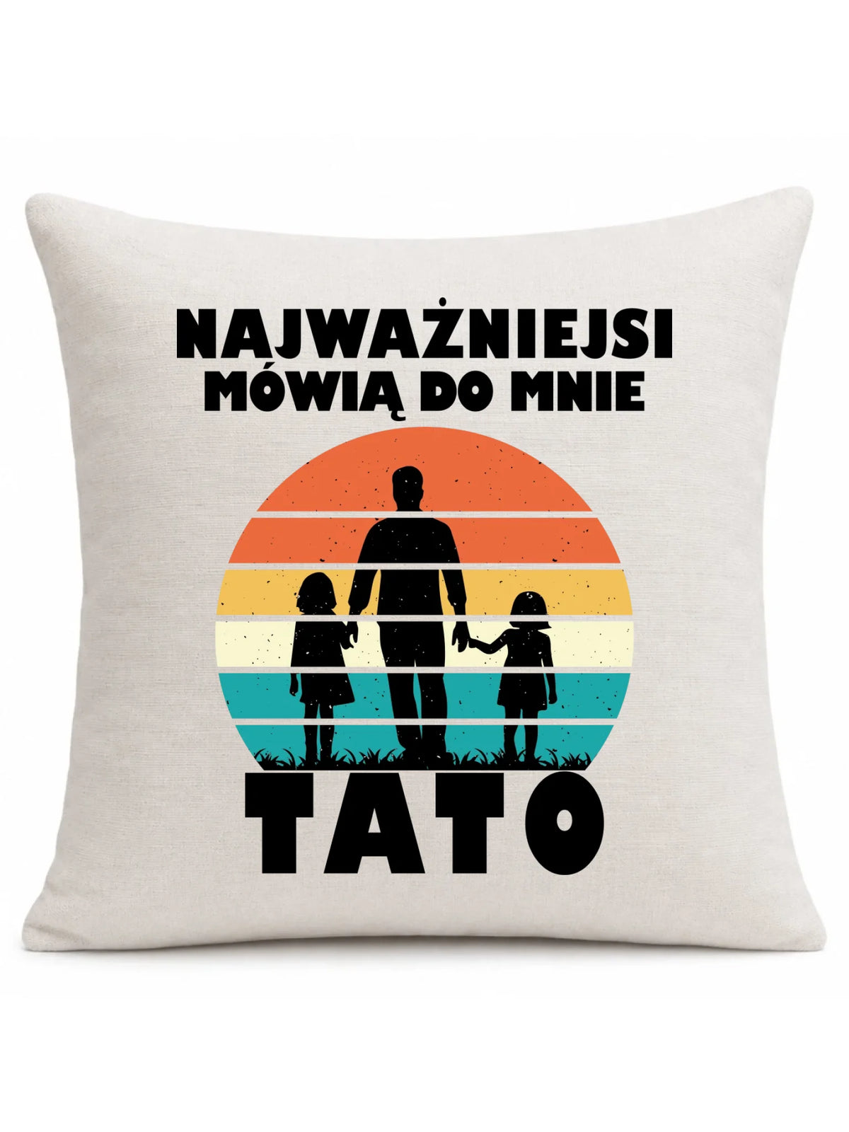 Poduszka dla taty - Najważniejsi mówią do mnie tato DT31