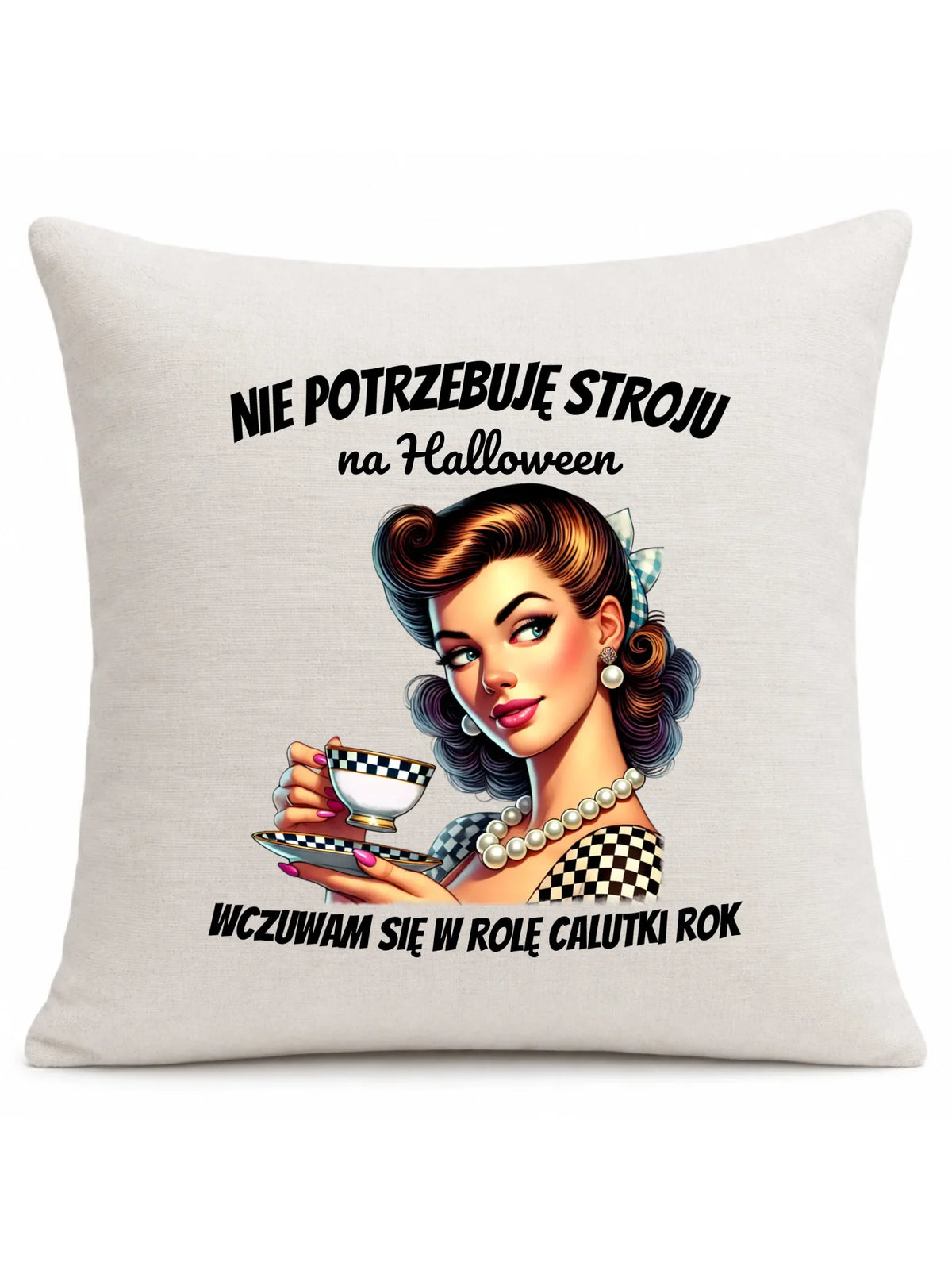Poduszka retro pin-up girl – Nie potrzebuję stroju na Halloween HL29