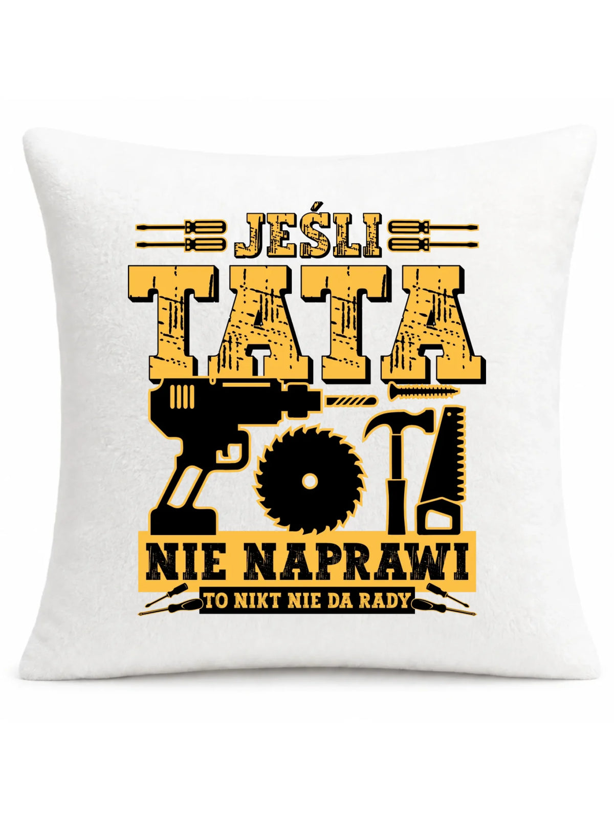 Poduszka dla taty - Jeśli tata nie naprawi to nikt nie da rady DT43