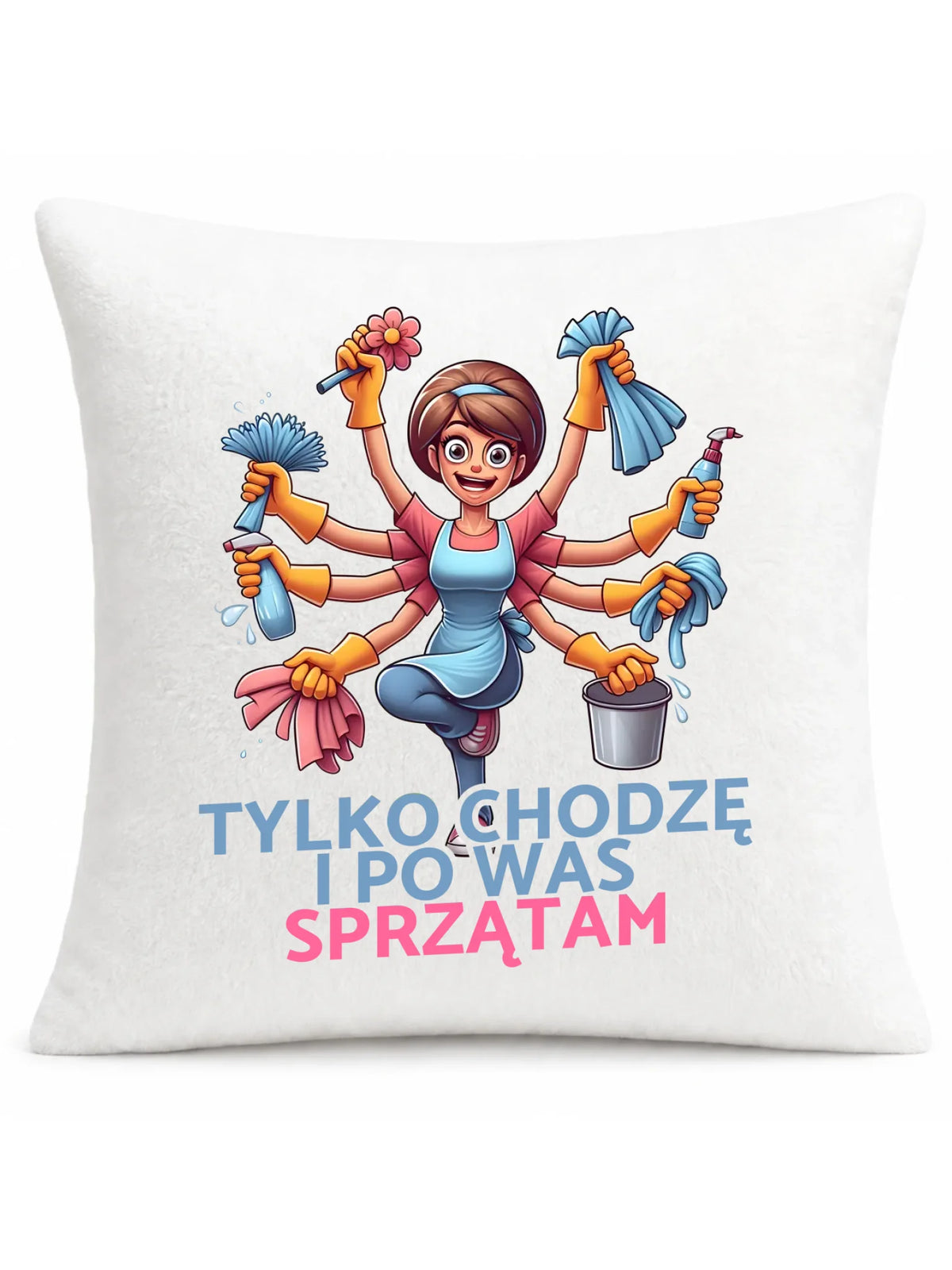 Poduszka dla mamy - Tylko chodzę i po Was sprzątam DM42