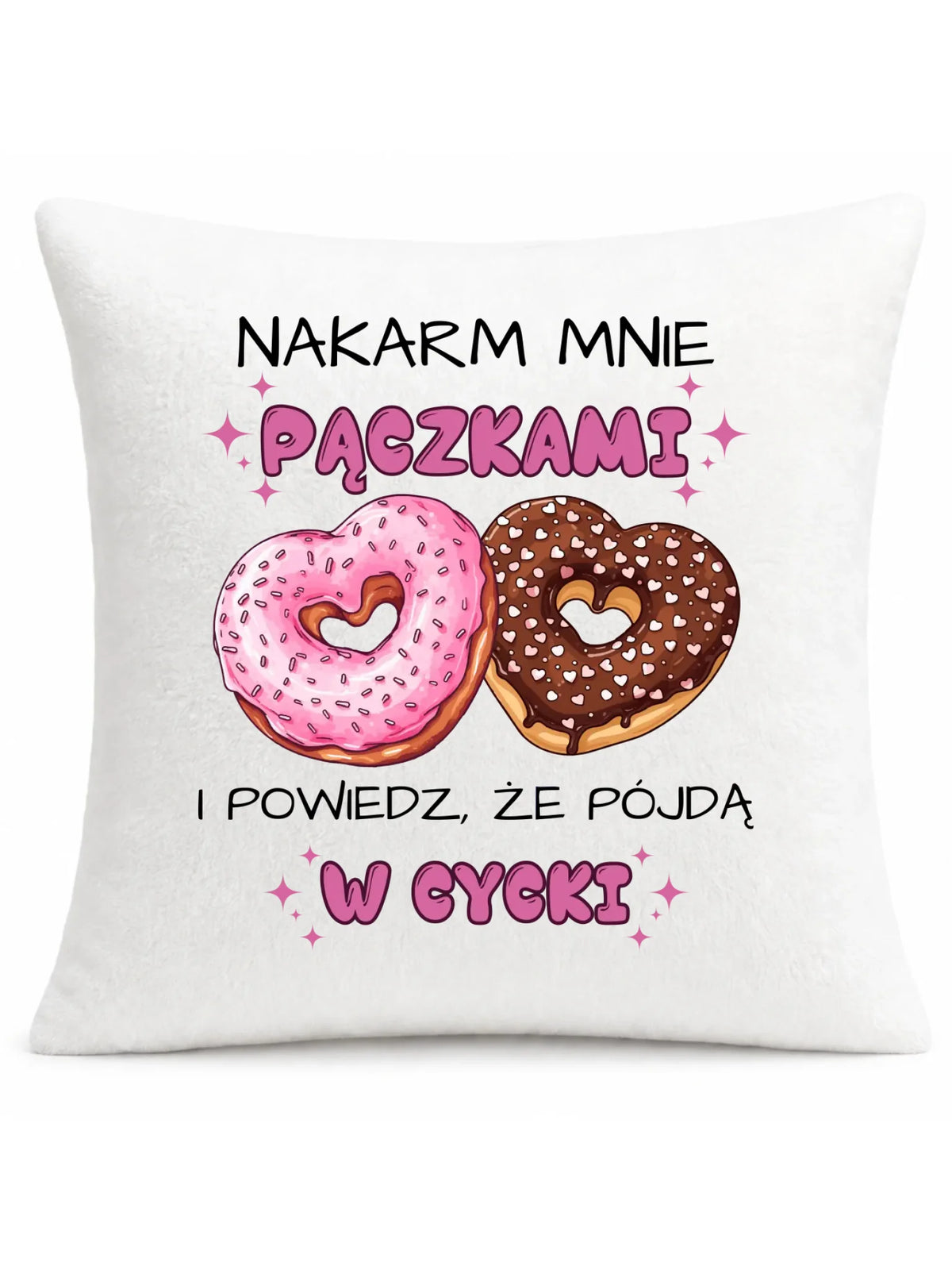 Poduszka dla dziewczyny - Nakarm mnie pączkami W59