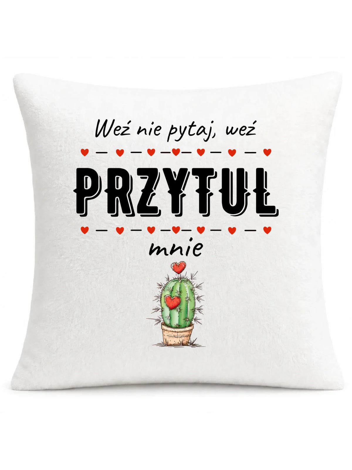 Poduszka dla par - Weź nie pytaj, weź przytul mnie W49
