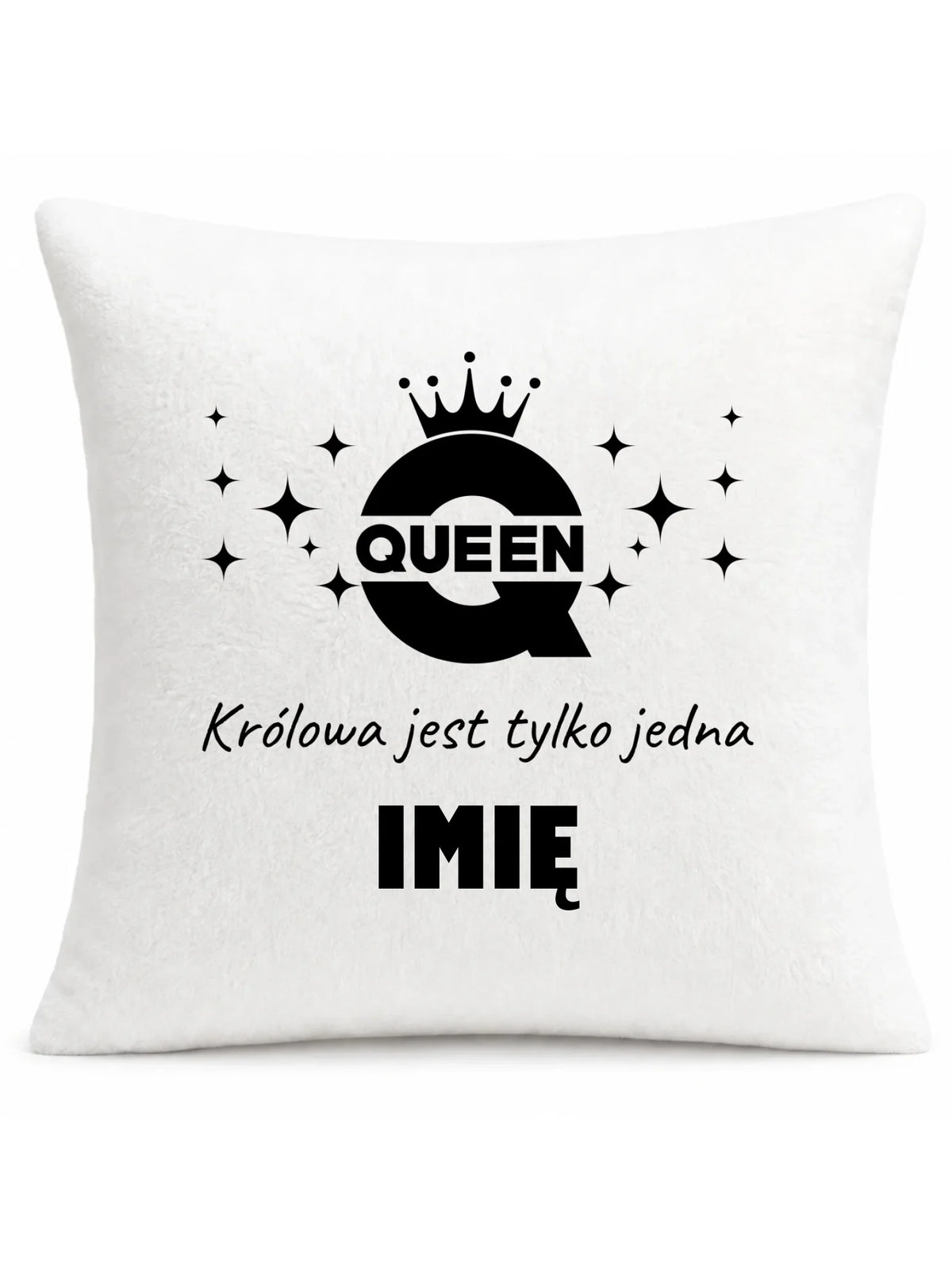 Poduszka dla niej - Queen Królowa jest tylko jedna - personalizowana W40
