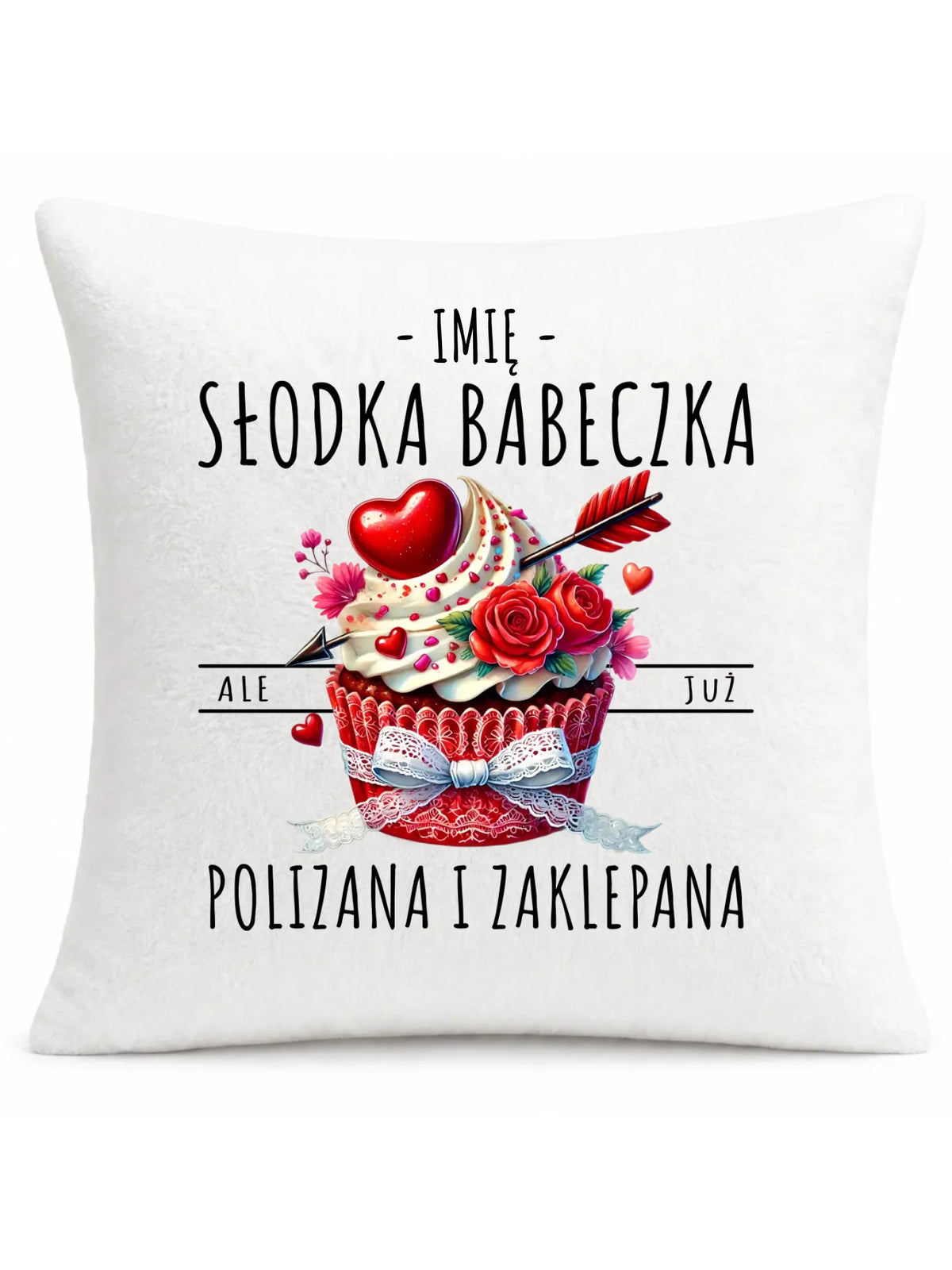 Poduszka - Słodka babeczka polizana i zaklepana - personalizowana W37