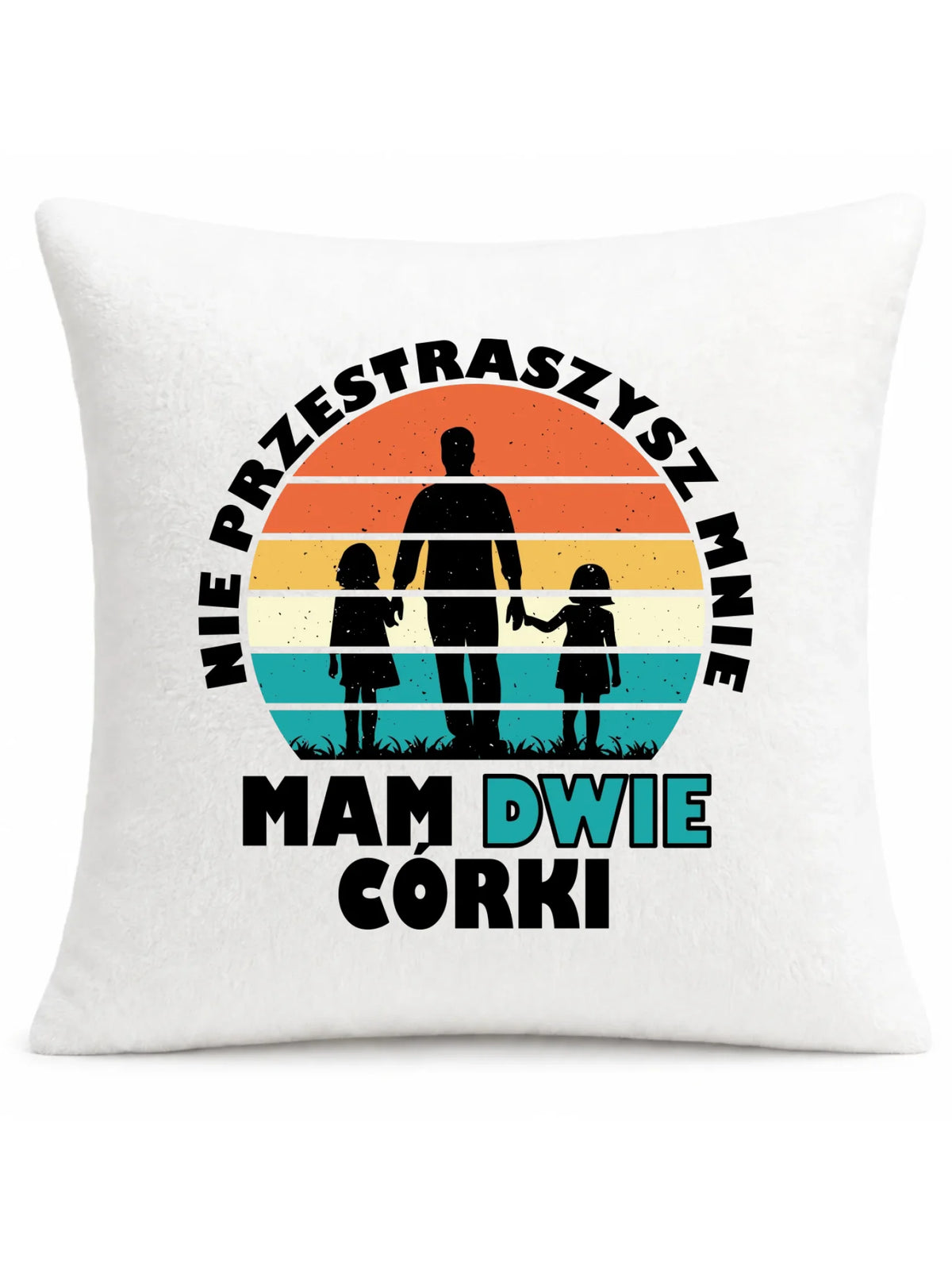 Poduszka dla taty - Nie przestraszysz mnie mam dwie córki DT02