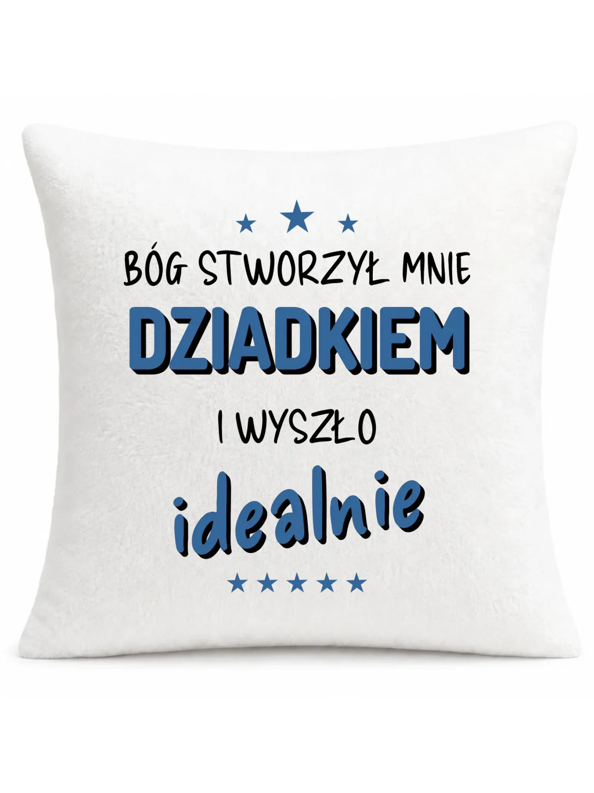 Poduszka dla dziadka - Bóg stworzył mnie dziadkiem i wyszło idealnie D08
